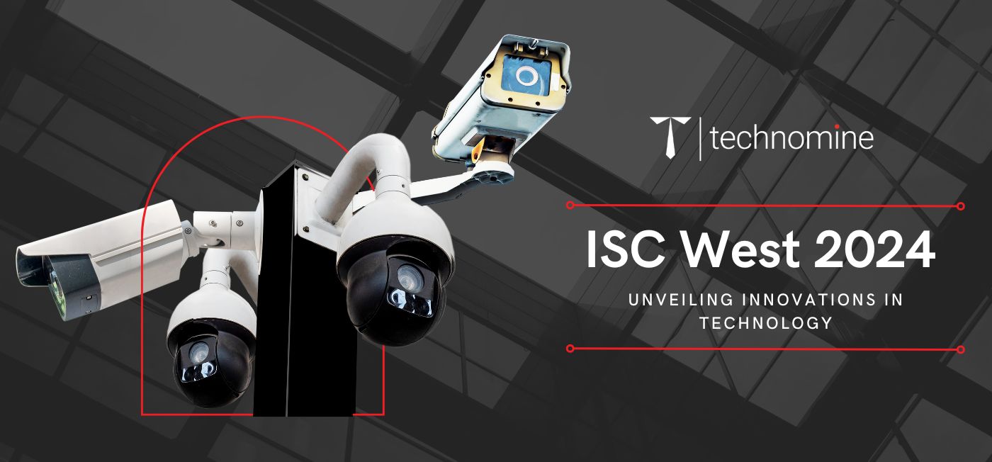 ISC West 2024 Unveiling Innovations in Technology Technomine